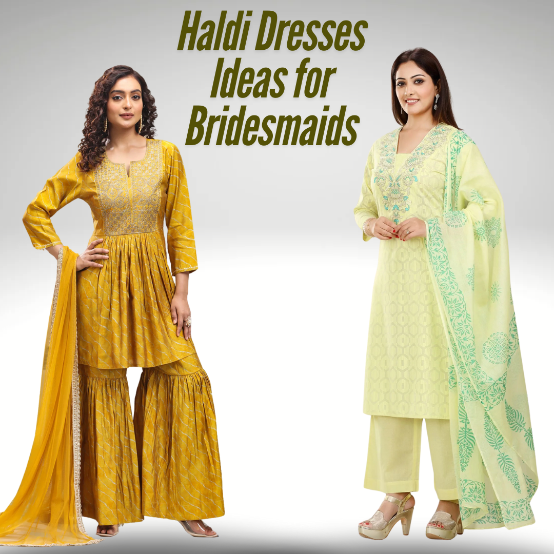 Haldi Dresses Ideas for Bridesmaids